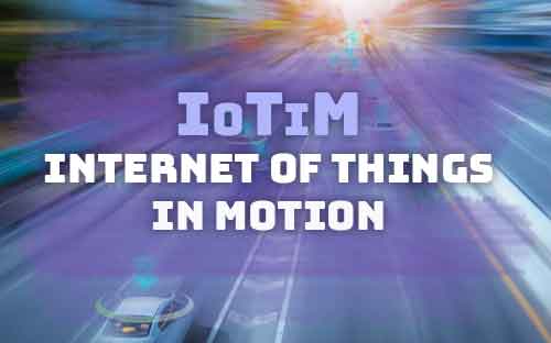 The Internet of Things in Motion (IoTiM)