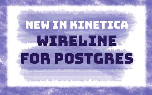 Using PostgreSQL applications with Kinetica’s native wireline support