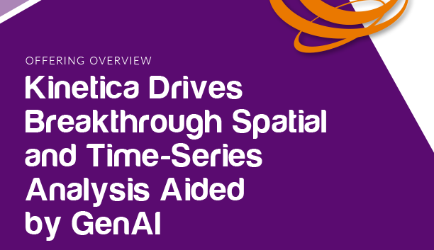 Constellation Research – Kinetica Drives Breakthrough Spatial and Time-Series Analysis Aided by GenAI